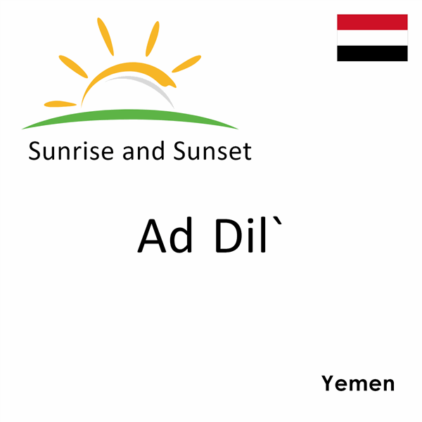 Sunrise and sunset times for Ad Dil`, Yemen