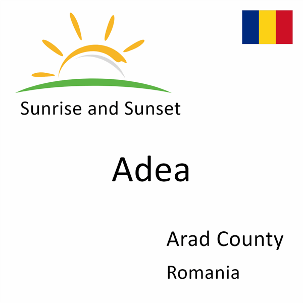 Sunrise and sunset times for Adea, Arad County, Romania