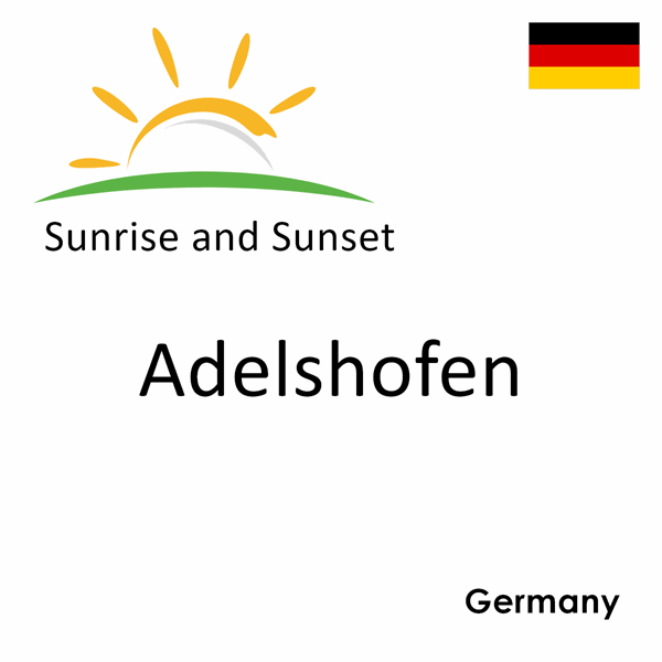 Sunrise and sunset times for Adelshofen, Germany