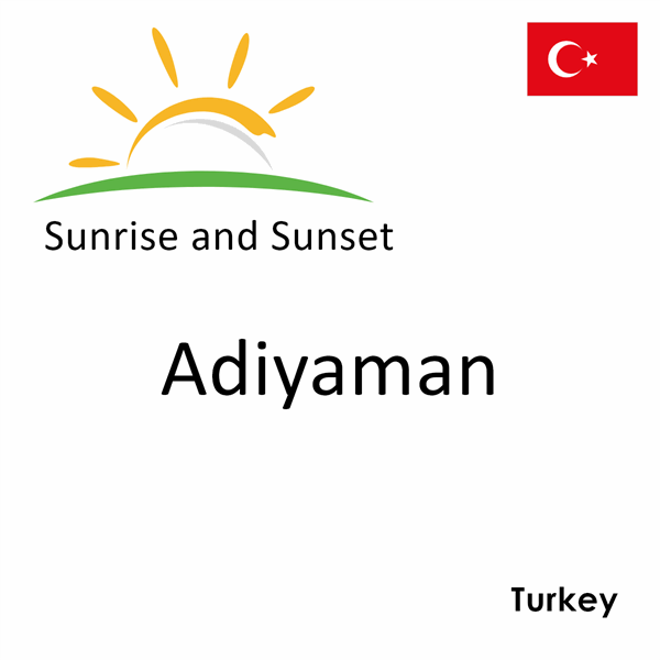 Sunrise and sunset times for Adiyaman, Turkey