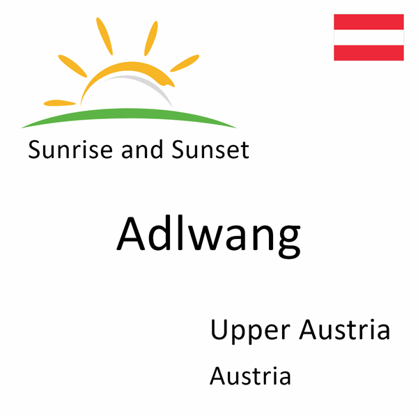 Sunrise and sunset times for Adlwang, Upper Austria, Austria