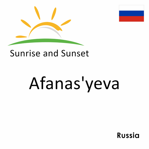 Sunrise and sunset times for Afanas'yeva, Russia