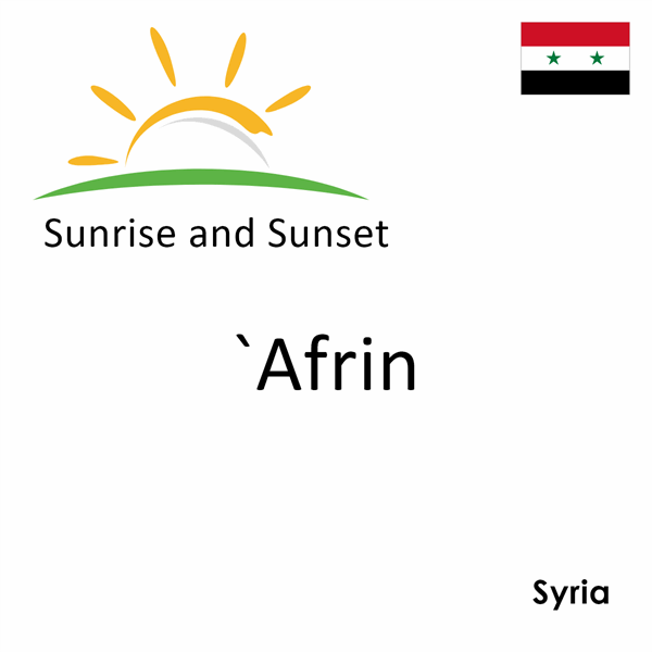 Sunrise and sunset times for `Afrin, Syria