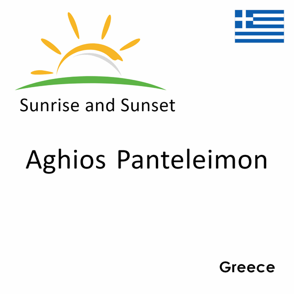 Sunrise and sunset times for Aghios Panteleimon, Greece