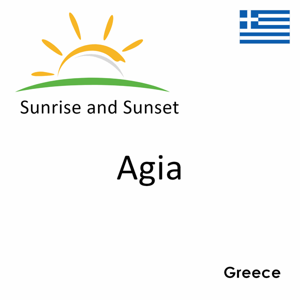 Sunrise and sunset times for Agia, Greece