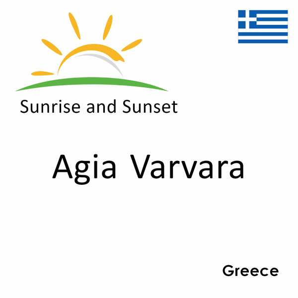 Sunrise and sunset times for Agia Varvara, Greece