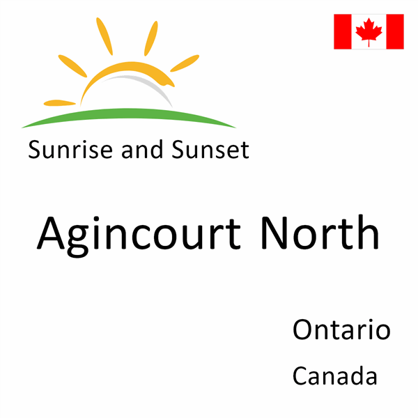 Sunrise and sunset times for Agincourt North, Ontario, Canada