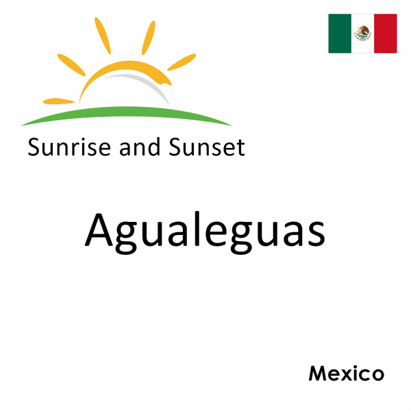 Sunrise and sunset times for Agualeguas, Mexico