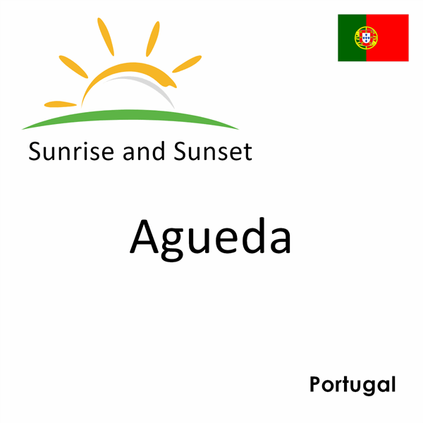 Sunrise and sunset times for Agueda, Portugal