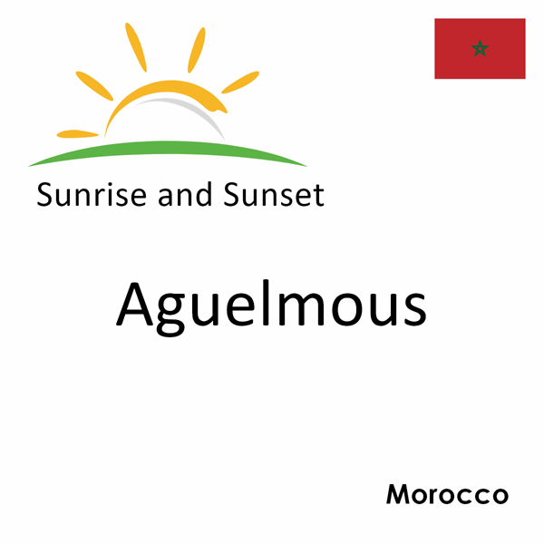 Sunrise and sunset times for Aguelmous, Morocco