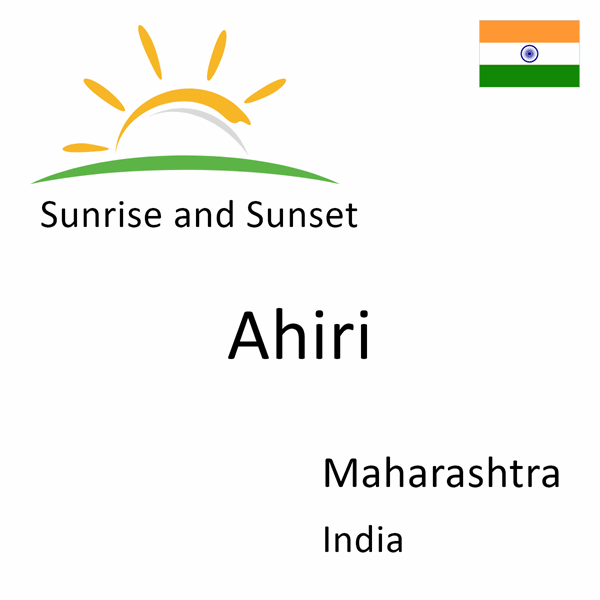 Sunrise and sunset times for Ahiri, Maharashtra, India