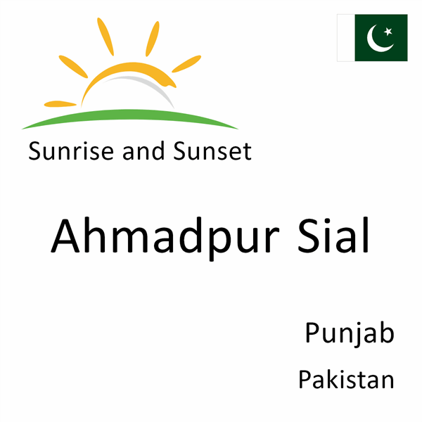 Sunrise and sunset times for Ahmadpur Sial, Punjab, Pakistan