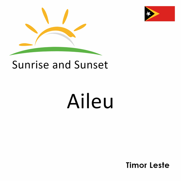 Sunrise and sunset times for Aileu, Timor Leste