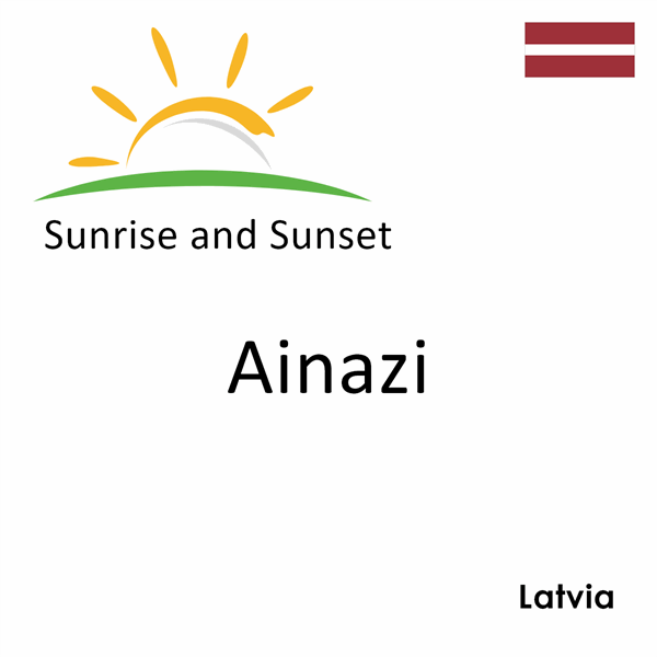 Sunrise and sunset times for Ainazi, Latvia