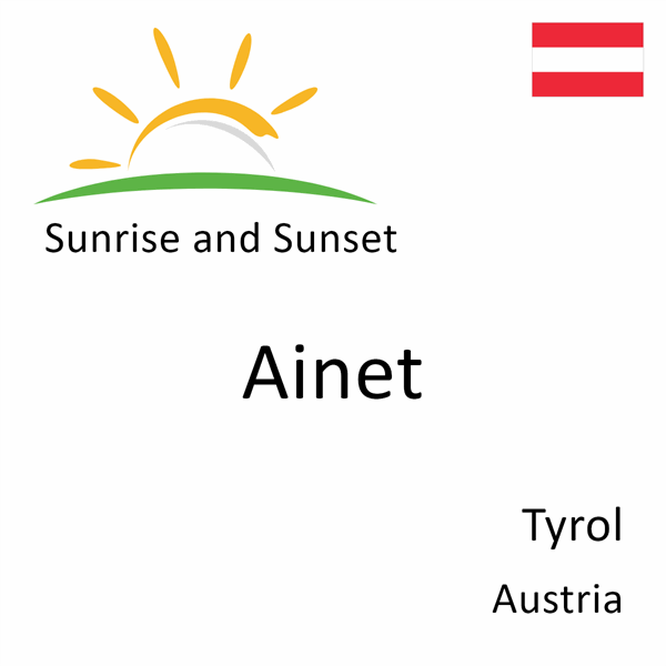 Sunrise and sunset times for Ainet, Tyrol, Austria