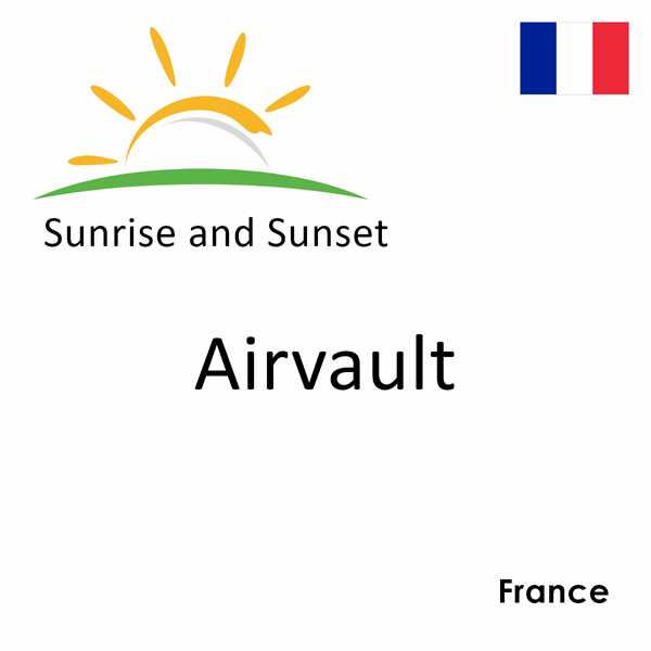 Sunrise and sunset times for Airvault, France