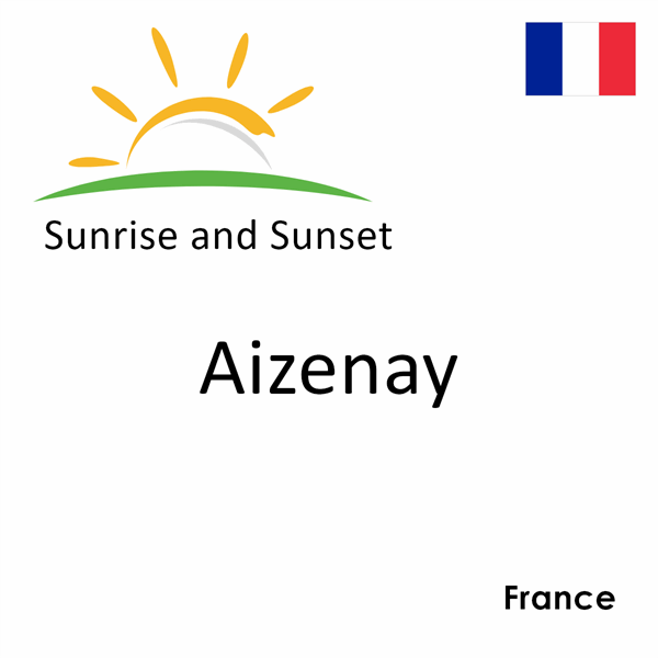 Sunrise and sunset times for Aizenay, France