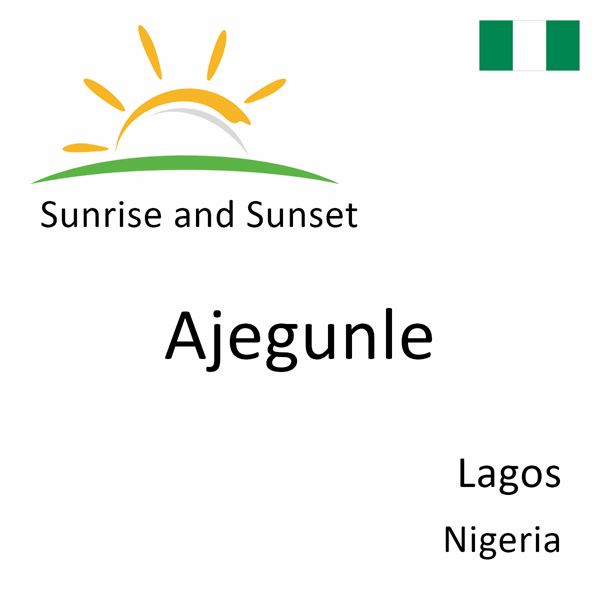 Sunrise and sunset times for Ajegunle, Lagos, Nigeria