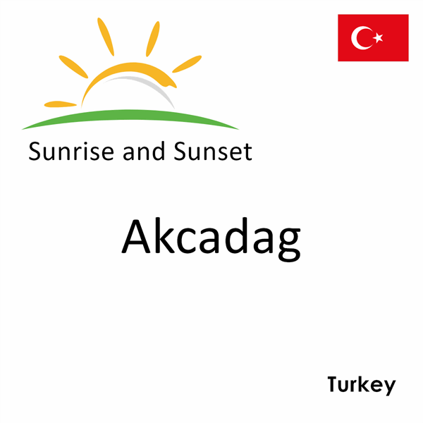 Sunrise and sunset times for Akcadag, Turkey