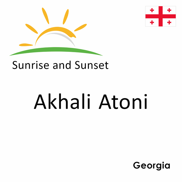 Sunrise and sunset times for Akhali Atoni, Georgia