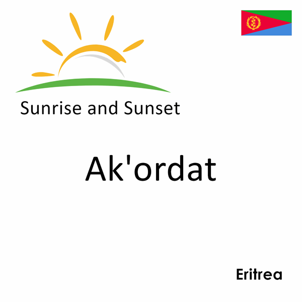 Sunrise and sunset times for Ak'ordat, Eritrea