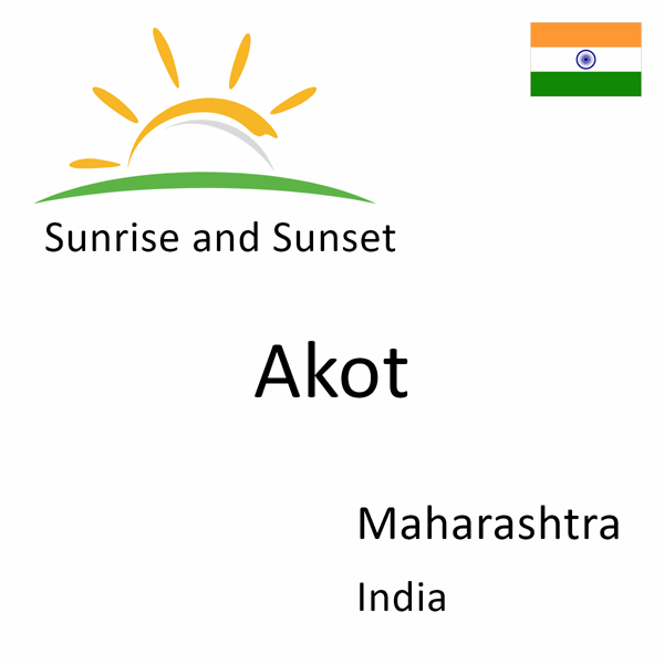 Sunrise and sunset times for Akot, Maharashtra, India