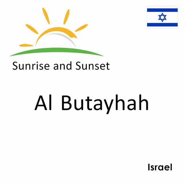 Sunrise and sunset times for Al Butayhah, Israel