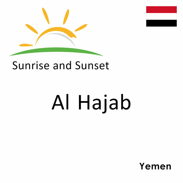 Sunrise and sunset times for Al Hajab, Yemen