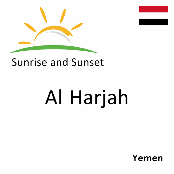 Sunrise and sunset times for Al Harjah, Yemen