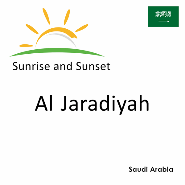 Sunrise and sunset times for Al Jaradiyah, Saudi Arabia