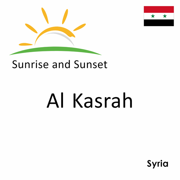 Sunrise and sunset times for Al Kasrah, Syria