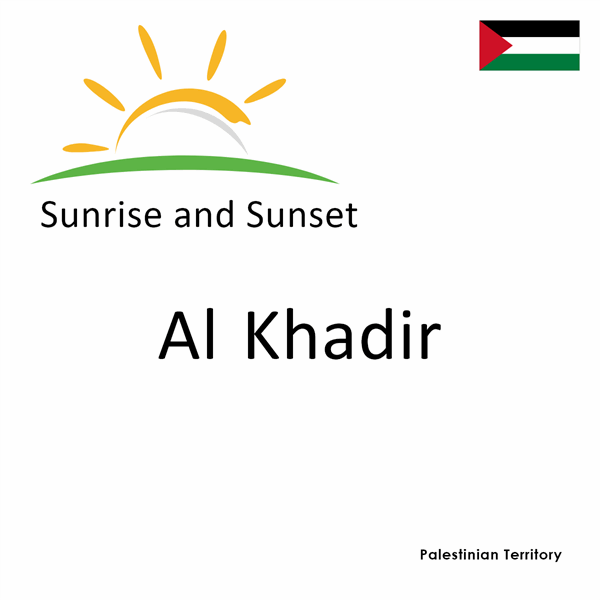 Sunrise and sunset times for Al Khadir, Palestinian Territory