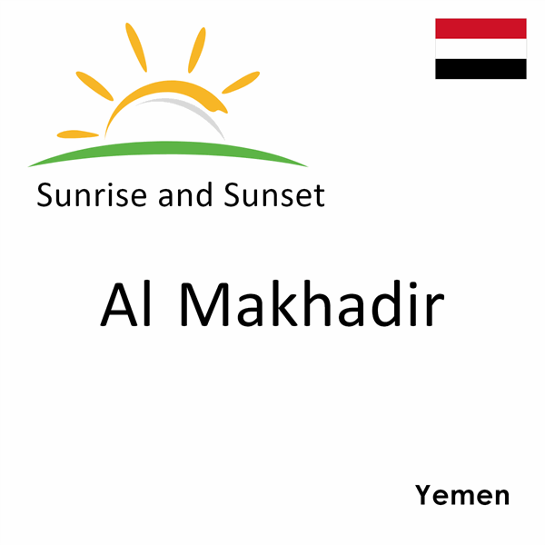 Sunrise and sunset times for Al Makhadir, Yemen