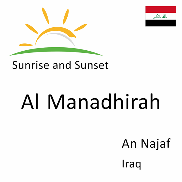 Sunrise and sunset times for Al Manadhirah, An Najaf, Iraq