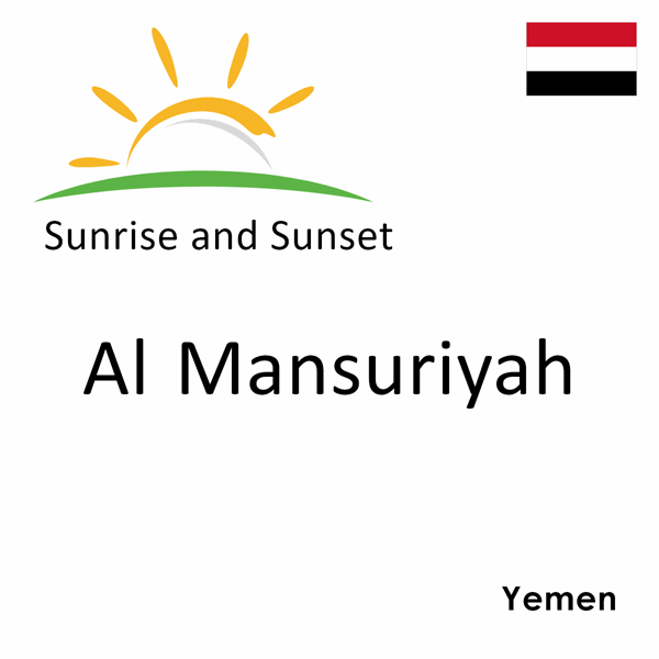 Sunrise and sunset times for Al Mansuriyah, Yemen