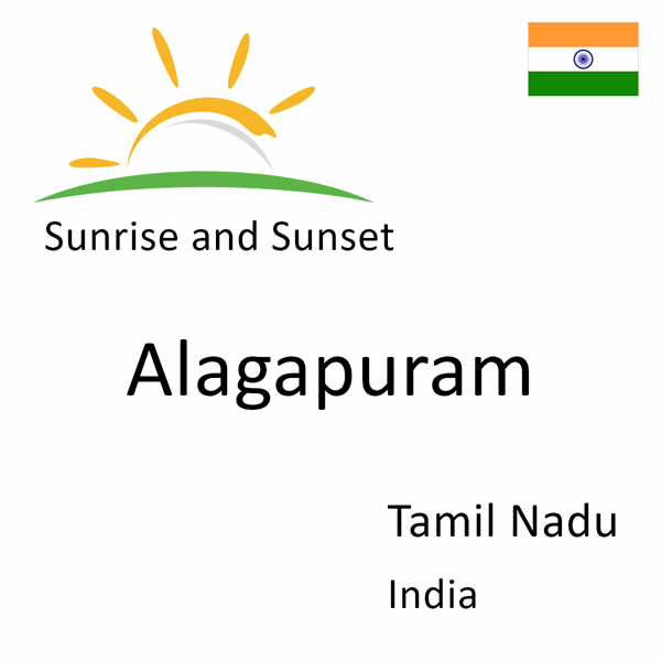 Sunrise and sunset times for Alagapuram, Tamil Nadu, India