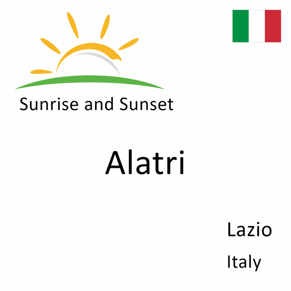 Sunrise and sunset times for Alatri, Lazio, Italy