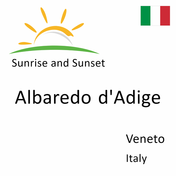 Sunrise and sunset times for Albaredo d'Adige, Veneto, Italy