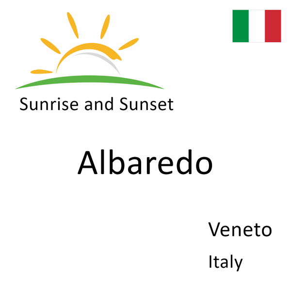 Sunrise and sunset times for Albaredo, Veneto, Italy