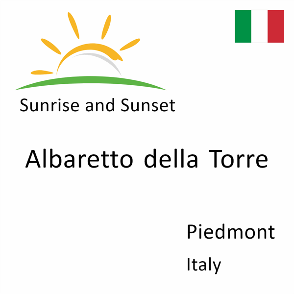 Sunrise and sunset times for Albaretto della Torre, Piedmont, Italy