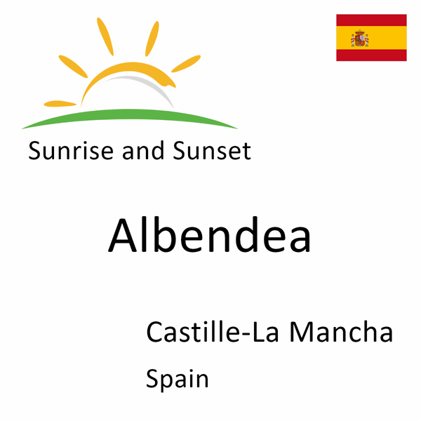 Sunrise and sunset times for Albendea, Castille-La Mancha, Spain