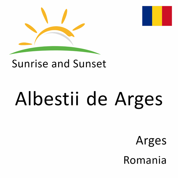 Sunrise and sunset times for Albestii de Arges, Arges, Romania