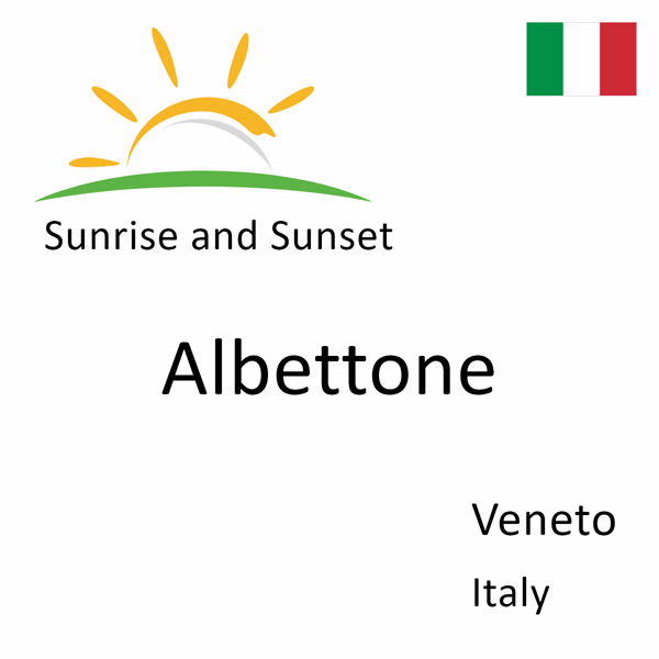 Sunrise and sunset times for Albettone, Veneto, Italy