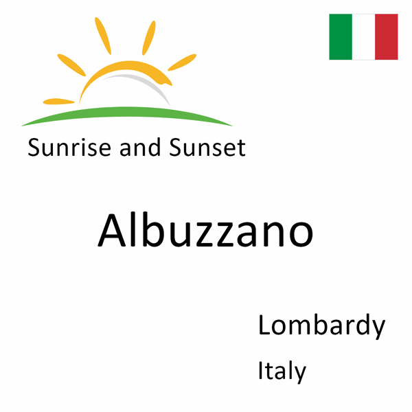 Sunrise and sunset times for Albuzzano, Lombardy, Italy