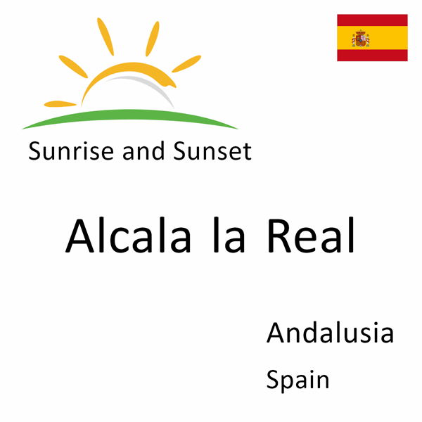 Sunrise and sunset times for Alcala la Real, Andalusia, Spain