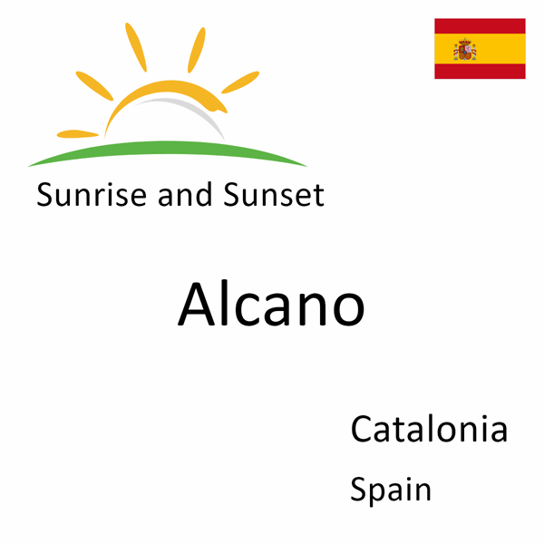 Sunrise and sunset times for Alcano, Catalonia, Spain