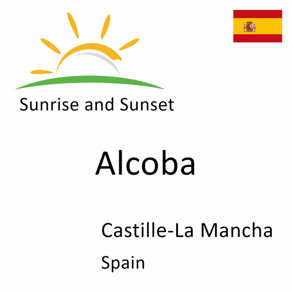 Sunrise and sunset times for Alcoba, Castille-La Mancha, Spain