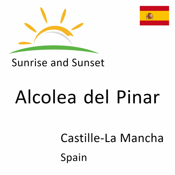 Sunrise and sunset times for Alcolea del Pinar, Castille-La Mancha, Spain