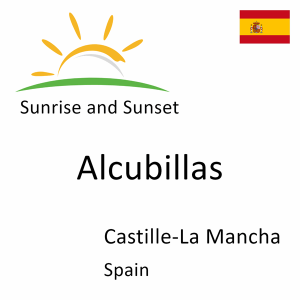 Sunrise and sunset times for Alcubillas, Castille-La Mancha, Spain