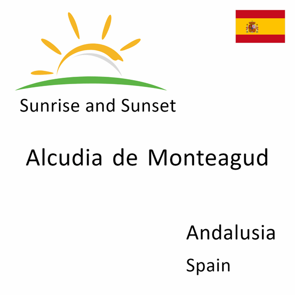 Sunrise and sunset times for Alcudia de Monteagud, Andalusia, Spain